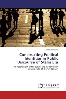 Ventsel |  Constructing Political Identities in Public Discourse of Stalin Era | Buch |  Sack Fachmedien