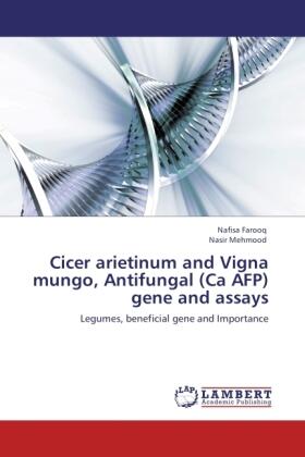 Farooq / Mehmood |  Cicer arietinum and Vigna mungo, Antifungal (Ca AFP) gene and assays | Buch |  Sack Fachmedien