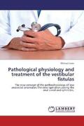 Levin |  Pathological physiology and treatment of the vestibular fistulas | Buch |  Sack Fachmedien
