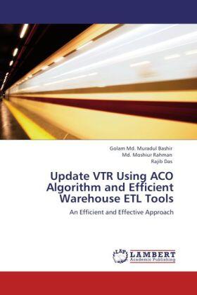 Muradul Bashir / Rahman / Das |  Update VTR Using ACO Algorithm and Efficient Warehouse ETL Tools | Buch |  Sack Fachmedien