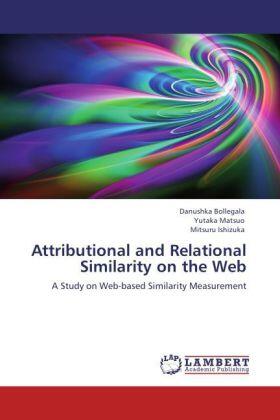 Bollegala / Matsuo / Ishizuka |  Attributional and Relational Similarity on the Web | Buch |  Sack Fachmedien