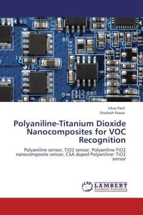 Patil / Pawar |  Polyaniline-Titanium Dioxide Nanocomposites for VOC Recognition | Buch |  Sack Fachmedien