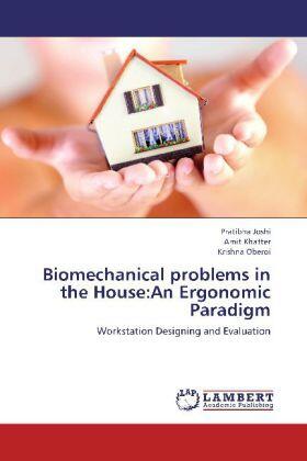 Joshi / Khatter / Oberoi |  Biomechanical problems in the House:An Ergonomic Paradigm | Buch |  Sack Fachmedien