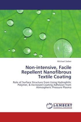 Sieber |  Non-intensive, Facile Repellent Nanofibrous Textile Coating | Buch |  Sack Fachmedien