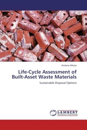 Whyte |  Life-Cycle Assessment of Built-Asset Waste Materials | Buch |  Sack Fachmedien