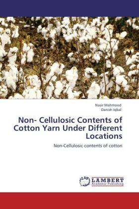 Mahmood / Iqbal |  Non- Cellulosic Contents of Cotton Yarn Under Different Locations | Buch |  Sack Fachmedien