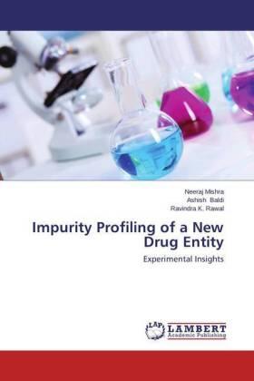 Mishra / Baldi / Rawal |  Impurity Profiling of a New Drug Entity | Buch |  Sack Fachmedien