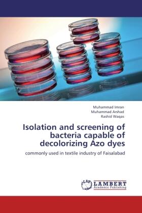 Imran / Arshad / Waqas |  Isolation and screening of bacteria capable of decolorizing Azo dyes | Buch |  Sack Fachmedien