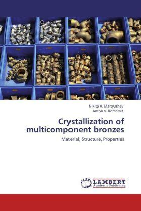 Martyushev / Korchmit |  Crystallization of multicomponent bronzes | Buch |  Sack Fachmedien