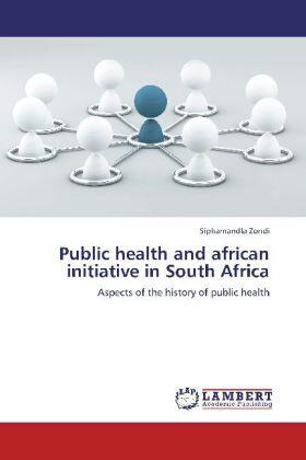 Zondi |  Public health and african initiative in South Africa | Buch |  Sack Fachmedien