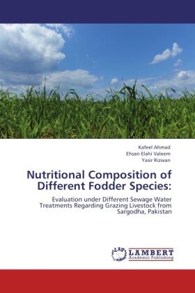 Ahmad / Valeem / Rizwan |  Nutritional Composition of Different Fodder Species: | Buch |  Sack Fachmedien