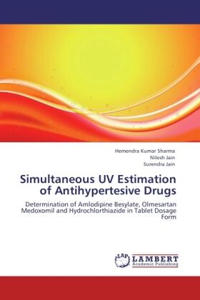 Sharma / Jain |  Simultaneous UV Estimation of Antihypertesive Drugs | Buch |  Sack Fachmedien