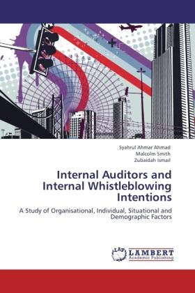 Ahmad / Smith / Ismail |  Internal Auditors and Internal Whistleblowing Intentions | Buch |  Sack Fachmedien