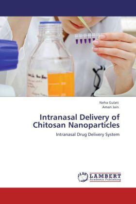 Gulati / Jain |  Intranasal Delivery of Chitosan Nanoparticles | Buch |  Sack Fachmedien