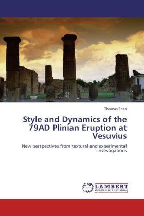 Shea |  Style and Dynamics of the 79AD Plinian Eruption at Vesuvius | Buch |  Sack Fachmedien