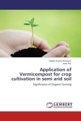 Niranjan / Pal |  Application of Vermicompost for crop cultivation in semi arid soil | Buch |  Sack Fachmedien