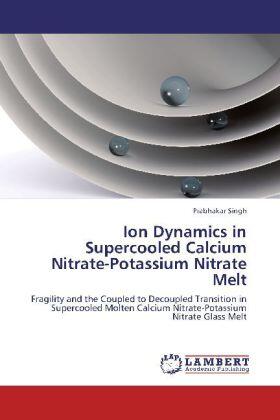 Singh |  Ion Dynamics in Supercooled Calcium Nitrate-Potassium Nitrate Melt | Buch |  Sack Fachmedien