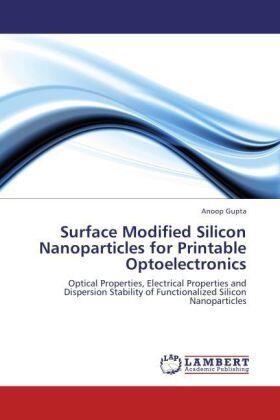 Gupta |  Surface Modified Silicon Nanoparticles for Printable Optoelectronics | Buch |  Sack Fachmedien