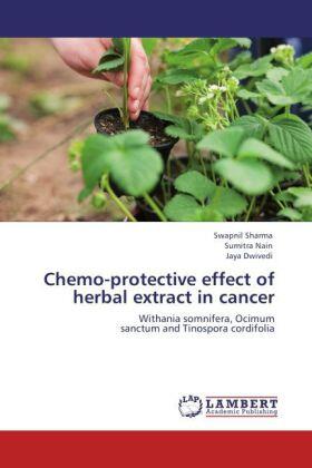 Sharma / Nain / Dwivedi |  Chemo-protective effect of herbal extract in  cancer | Buch |  Sack Fachmedien