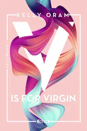 Oram |  V is for Virgin. Kellywood-Dilogie 1 | Buch |  Sack Fachmedien