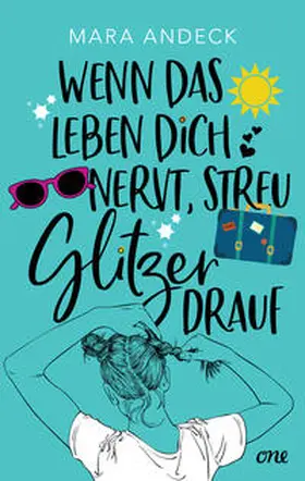 Andeck | Wenn das Leben dich nervt, streu Glitzer drauf | Buch | 978-3-8466-0179-2 | www.sack.de