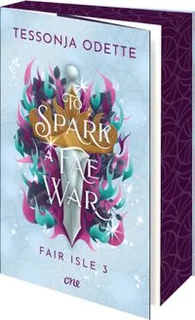 Odette | To Spark a Fae War - Fair Isle 3 | Buch | 978-3-8466-0292-8 | www.sack.de