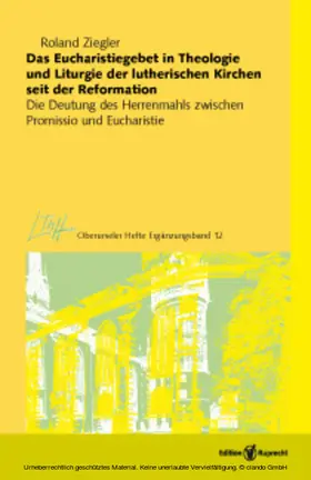 Ziegler |  Das Eucharistiegebet in Theologie und Liturgie der lutherischen Kirchen seit der Reformation | eBook | Sack Fachmedien