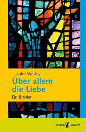 Wesley / Falk / Gebhart | Über allem die Liebe | Buch | 978-3-8469-0143-4 | sack.de