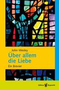 Wesley / Falk / Gebhard |  Über allem die Liebe | eBook | Sack Fachmedien