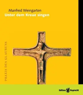 Weingarten |  Unter dem Kreuz singen | eBook | Sack Fachmedien