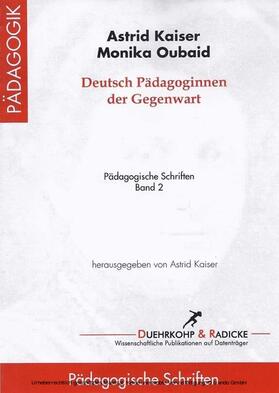 Kaiser / Oubaid | Deutsche Pädagoginnen der Gegenwart | E-Book | sack.de