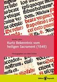 Luther |  Kurtz Bekenntnis vom heiligen Sacrament (1545) | Buch |  Sack Fachmedien