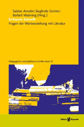 Anselm / Grimm / Wanning |  Er-lesene Zukunft | eBook | Sack Fachmedien