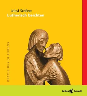 Schöne | Lutherisch beichten | Buch | 978-3-8469-0331-5 | www.sack.de