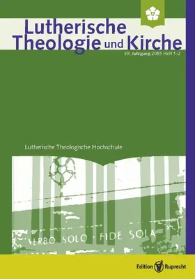 Stolle |  Lutherische Theologie und Kirche  1-2/2015 - Einzelkapitel | eBook | Sack Fachmedien