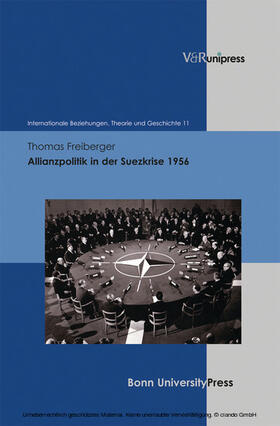 Freiberger / Dahlmann / Geppert |  Allianzpolitik in der Suezkrise 1956 | eBook | Sack Fachmedien