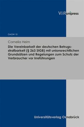 Heim / Achenbach / Krack | Die Vereinbarkeit der deutschen Betrugsstrafbarkeit (§ 263 StGB) mit unionsrechtlichen Grundsätzen und Regelungen zum Schutz der Verbraucher vor Irreführungen | E-Book | sack.de