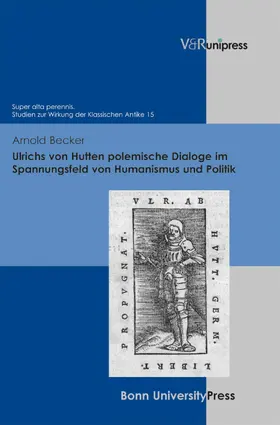 Becker / Baumann / Laureys |  Ulrichs von Hutten polemische Dialoge im Spannungsfeld von Humanismus und Politik | eBook | Sack Fachmedien