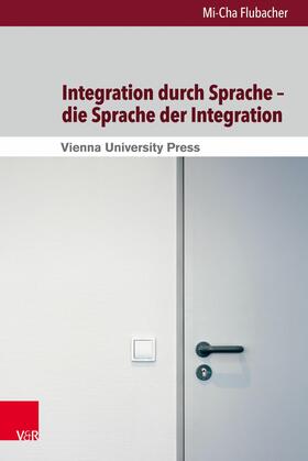 Flubacher / Menz / Gruber | Integration durch Sprache – die Sprache der Integration | E-Book | sack.de