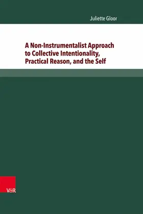 Gloor |  A Non-Instrumentalist Approach to Collective Intentionality, Practical Reason, and the Self | eBook | Sack Fachmedien