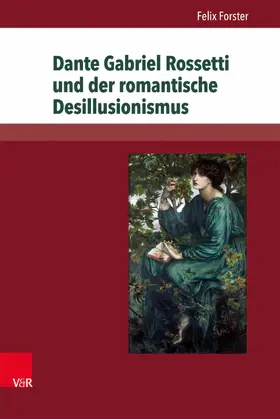 Forster / Lennartz |  Dante Gabriel Rossetti und der romantische Desillusionismus | eBook | Sack Fachmedien