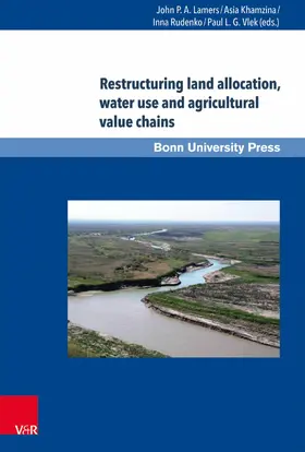 Lamers / Khamzina / Rudenko |  Restructuring land allocation, water use and agricultural value chains | eBook | Sack Fachmedien