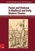 Dietl / Schanze / Ehrstine |  Power and Violence in Medieval and Early Modern Theater | eBook | Sack Fachmedien