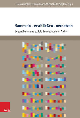 Fiedler / Rappe-Weber / Siegfried |  Sammeln – erschließen – vernetzen | eBook | Sack Fachmedien