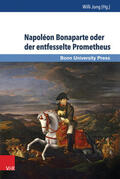Jung |  Napoléon Bonaparte oder der entfesselte Prometheus | eBook | Sack Fachmedien