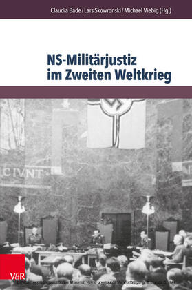 Bade / Skowronski / Viebig |  NS-Militärjustiz im Zweiten Weltkrieg | eBook | Sack Fachmedien