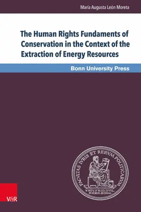 León Moreta |  The Human Rights Fundaments of Conservation in the Context of the Extraction of Energy Resources | eBook | Sack Fachmedien