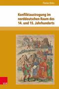 Dirks |  Konfliktaustragung im norddeutschen Raum des 14. und 15. Jahrhunderts | eBook | Sack Fachmedien