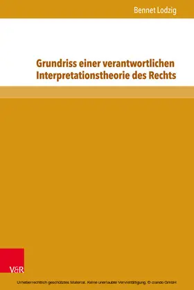 Lodzig |  Grundriss einer verantwortlichen Interpretationstheorie des Rechts | eBook | Sack Fachmedien