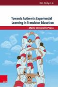 Kiraly |  Towards Authentic Experiential Learning in Translator Education | eBook | Sack Fachmedien